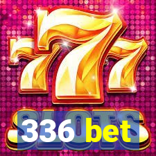 336 bet